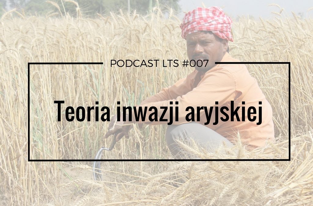 LTS 007: Teoria inwazji aryjskiej rozmowa ze Swamim Sridharem