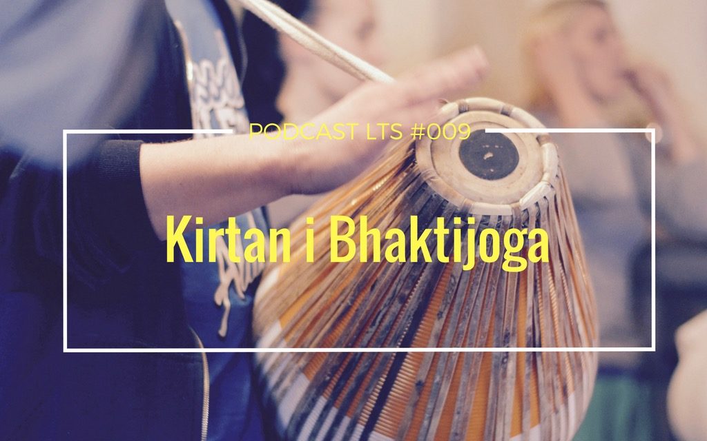 LTS 009: Kirtan i bhakti joga w rozmowie z Kishiori Mohanem