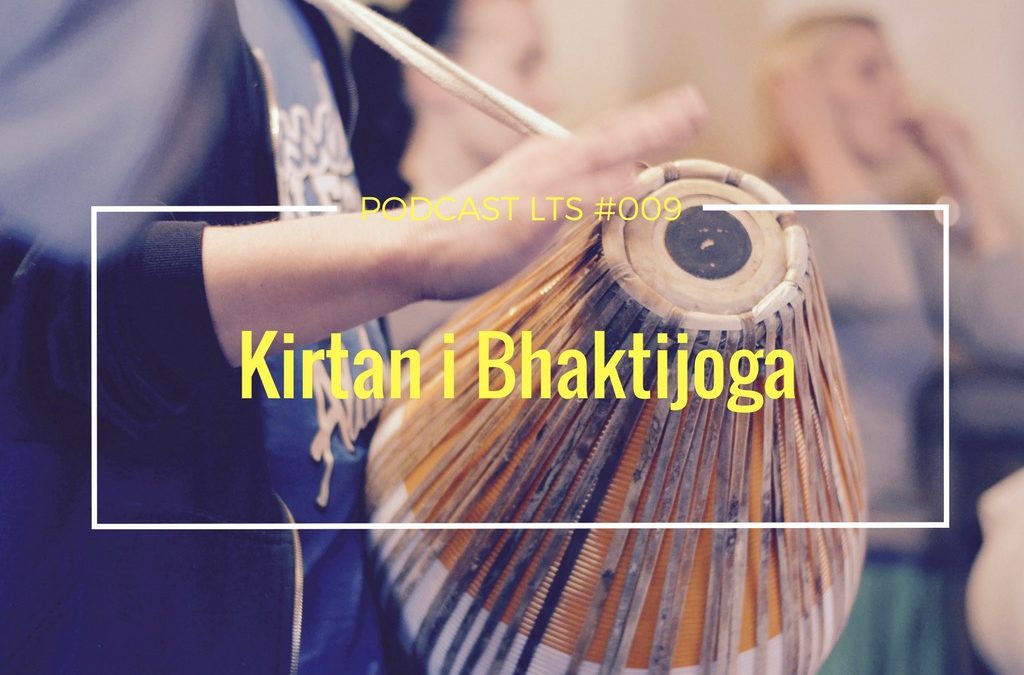 LTS 009: Kirtan i bhakti joga w rozmowie z Kishiori Mohanem