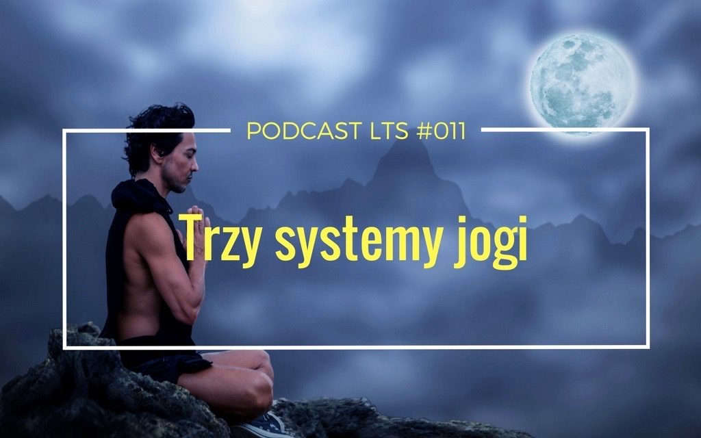 LTS 011: Trzy systemy jogi
