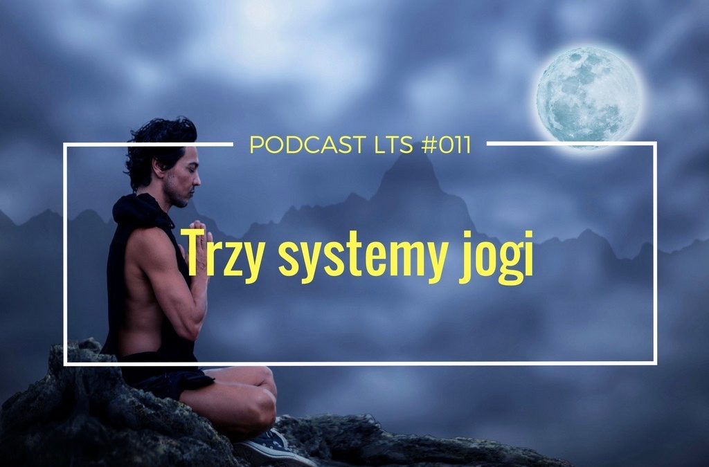 LTS 011: Trzy systemy jogi