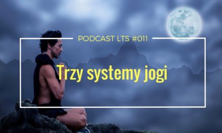 LTS 011: Trzy systemy jogi