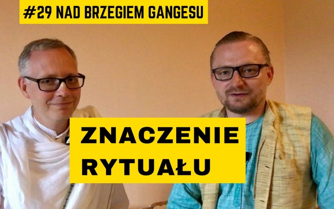 Wideo. Znaczenie rytuału w indyjskiej tradycji duchowej – Måns Broo