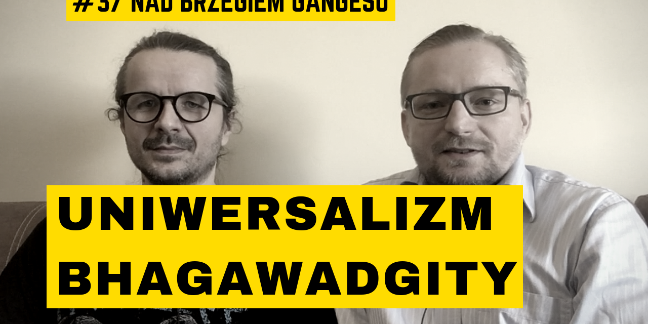 Wideo. Uniwersalizm nauk Bhagawadgity – Piotr Marcinów