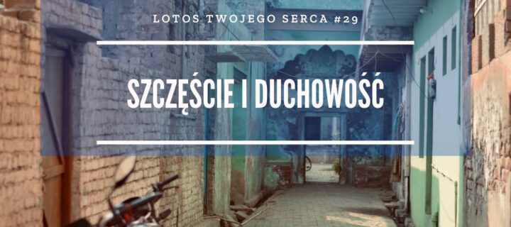 LTS 029: Szczęście, duchowość i wisznuicka medytacja – Gniewomir Skrzysiński