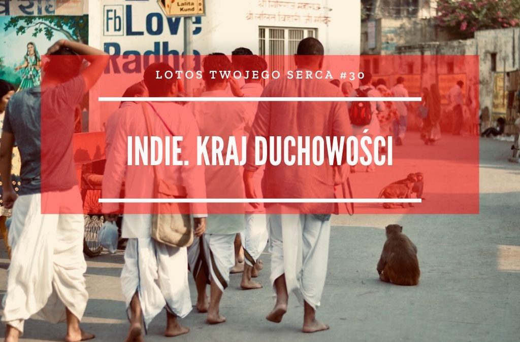 LTS 030: Indie to kraj duchowości. Czego możemy spodziewać się w Indiach – Swami Damodar