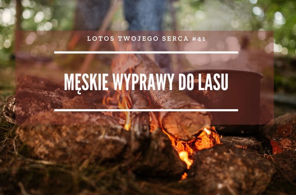 LTS 041: Męskie wyprawy do lasu – Jakub Rubaj i Marcin Szot