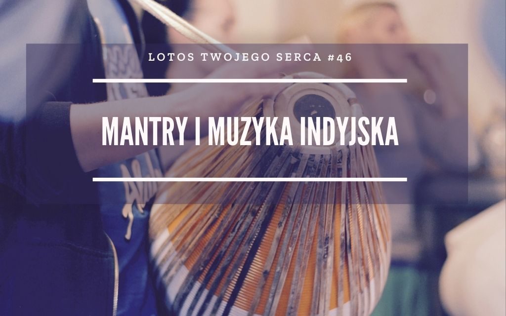 LTS 046: Mantry i muzyka indyjska – Michał Rudaś