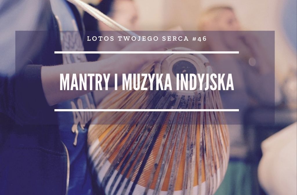 LTS 046: Mantry i muzyka indyjska – Michał Rudaś