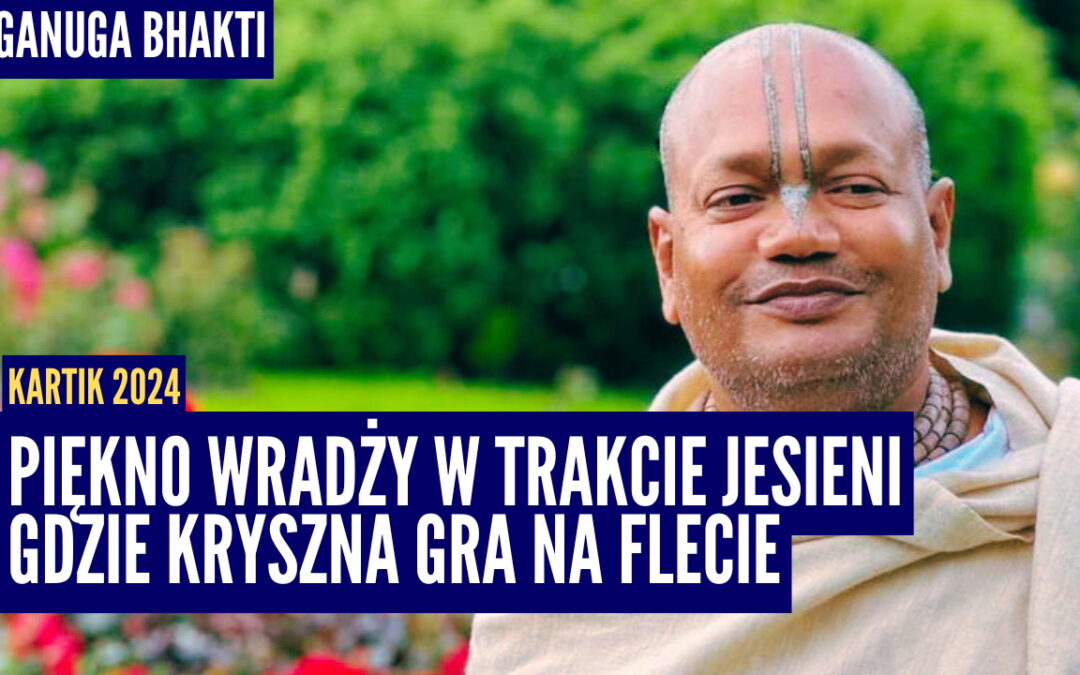 Piękno Wradży w trakcie jesieni gdzie Kryszna gra na flecie | Kartik 2024 ep.3 | Vaishnavapad Babaji | Raganuga bhakti