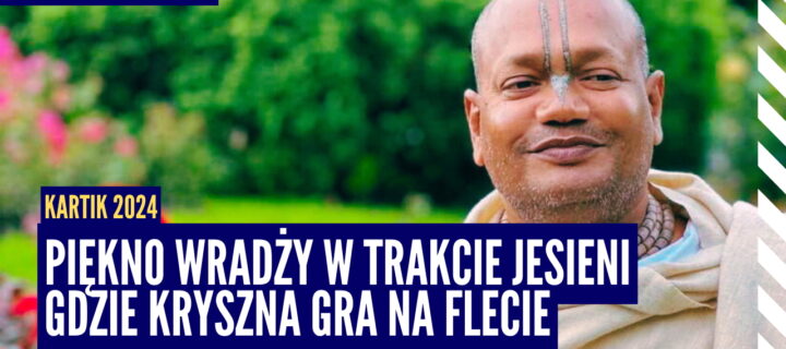 Piękno Wradży w trakcie jesieni gdzie Kryszna gra na flecie | Kartik 2024 ep.3 | Vaishnavapad Babaji | Raganuga bhakti