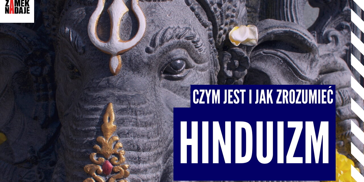 HINDUIZM czym jest i jak go rozumieć | Światło Pochodzi ze Wschodu | Zamek Nadaje | Kryszna Kirtan