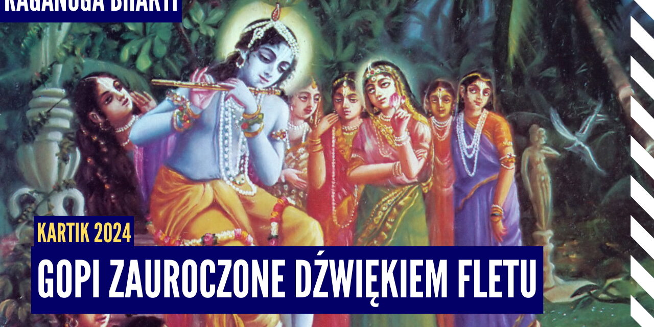 Gopi zauroczone dźwiękiem fletu | Kartik 2024 ep.11 | Vaishnavapada Babaji | Raganuga bhakti