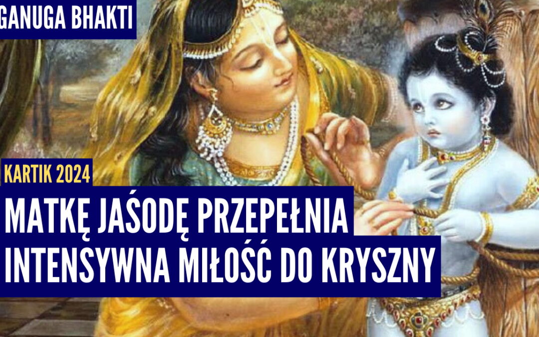 Matkę Jaśodę przepełnia intensywna miłość do Kryszny | Kartik 2024 ep.24 | Vaishnavapada Babaji