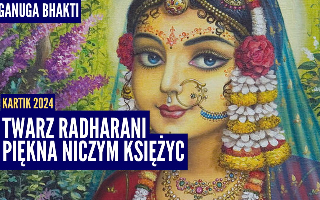 Twarz Radharani piękna niczym Księżyc | Kartik 2024 ep.20 | Vaishnavapada Babaji raganuga bhakti