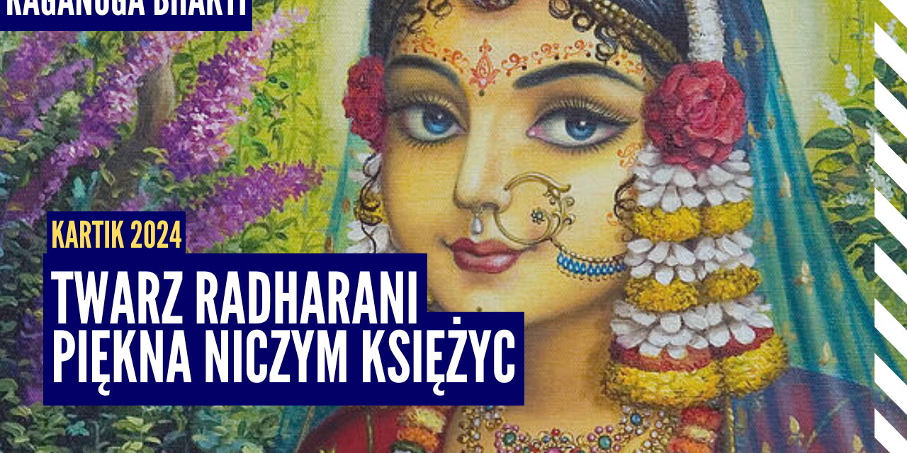 Twarz Radharani piękna niczym Księżyc | Kartik 2024 ep.20 | Vaishnavapada Babaji raganuga bhakti