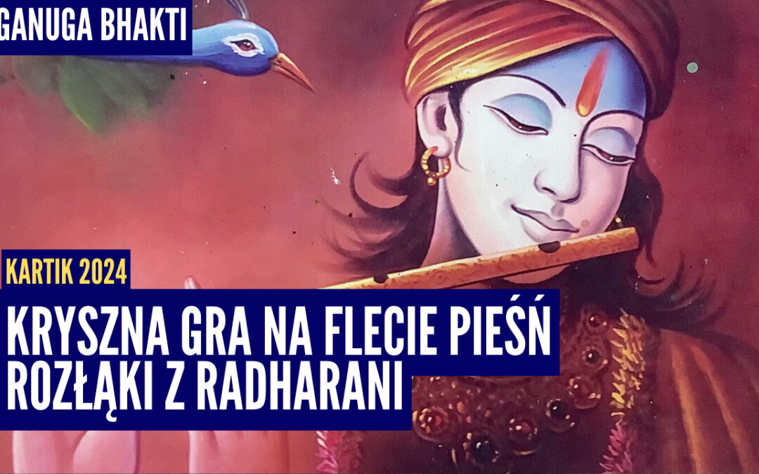 Kryszna gra na flecie pieśń rozłąki z Radharani | Kartik 2024 ep.13 | Vaishnavapada Babaji