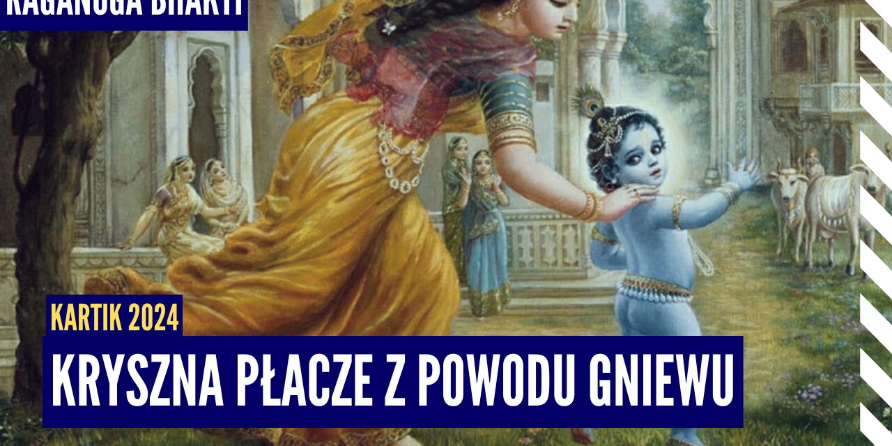 Kryszna płacze z powodu gniewu | Kartik 2024 ep.12 | Vaishnavapada Babaji | Raganuga bhakti