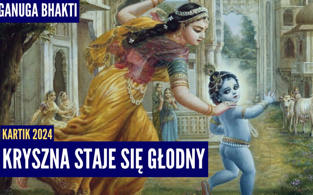 Kryszna staje się głodny | Kartik 2024 ep.10 | Vaishnavapada Babaji | Raganuga bhakti