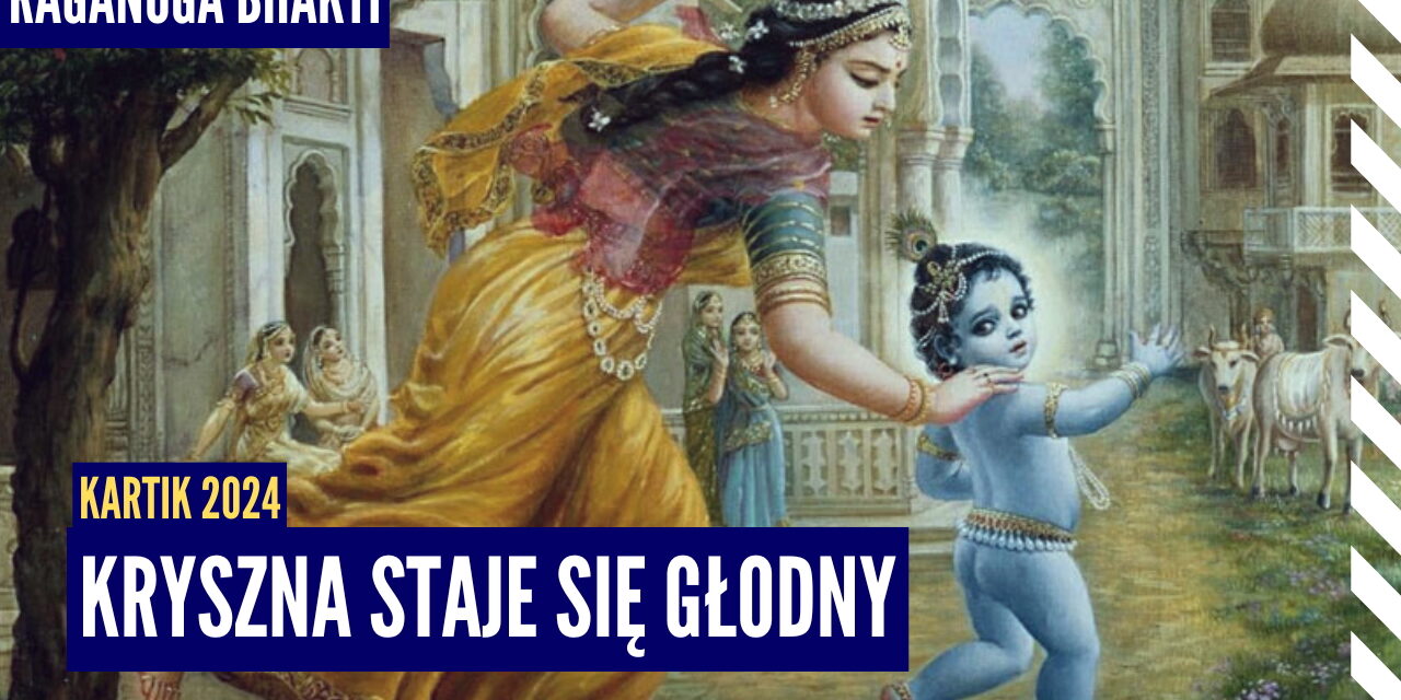 Kryszna staje się głodny | Kartik 2024 ep.10 | Vaishnavapada Babaji | Raganuga bhakti