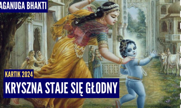 Kryszna staje się głodny | Kartik 2024 ep.10 | Vaishnavapada Babaji | Raganuga bhakti