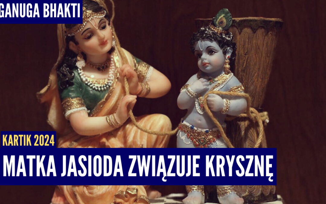 Matka Jaśoda związuje Krysznę | Kartik 2024 ep.8 | Vaishnavapada Babaji | Raganuga bhakti