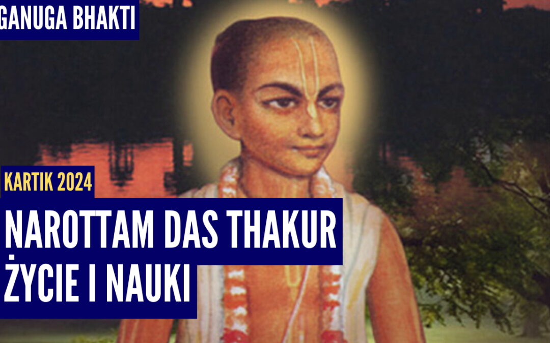 Narottam Das Thakur życie i nauki | Kartik 2024 ep.17 | Vaishnavapada Babaji | Raganuga bhakti