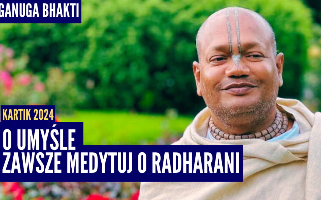 O Umyśle! Zawsze medytuj o transcendentnym świetle zwanym Radharani | Kartik2024 ep.7 | Vaishnavapada Babaji | Raganuga bhakti