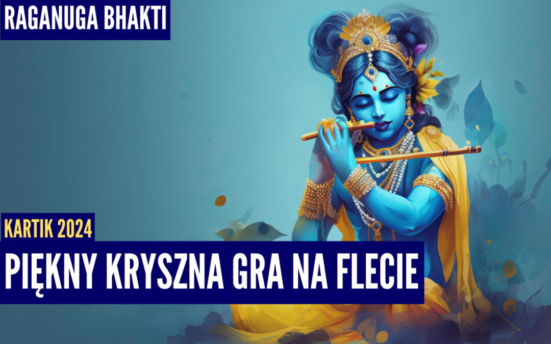 Piękny Kryszna gra na flecie | Kartik 2024 ep.28 | Vaishnavapada Babaji | raganuga bhakti