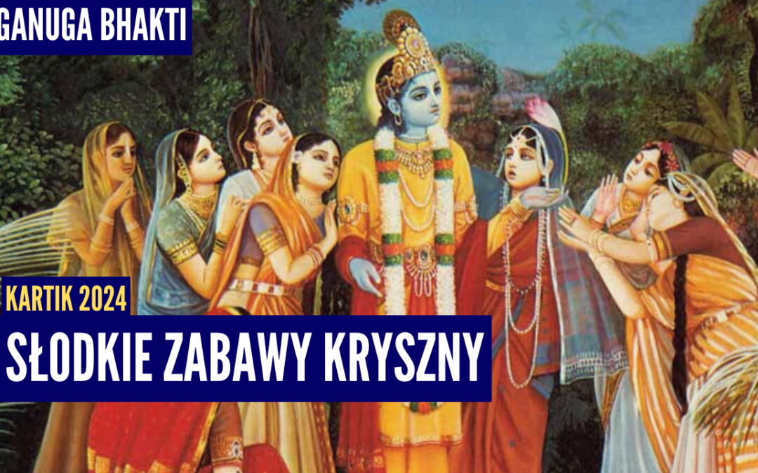 Słodkie zabawy Kryszny | Kartik 2024 ep.25 | Vaishnavapada Babaji | raganuga bhakti