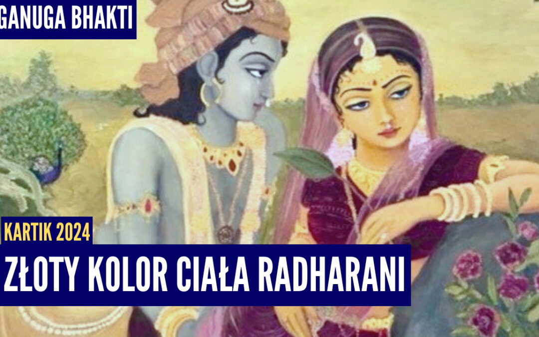 Złoty kolor ciała Radharani | Kartik 2024 ep.9 | Vaishnavapada Babaji | Raganuga bhakti