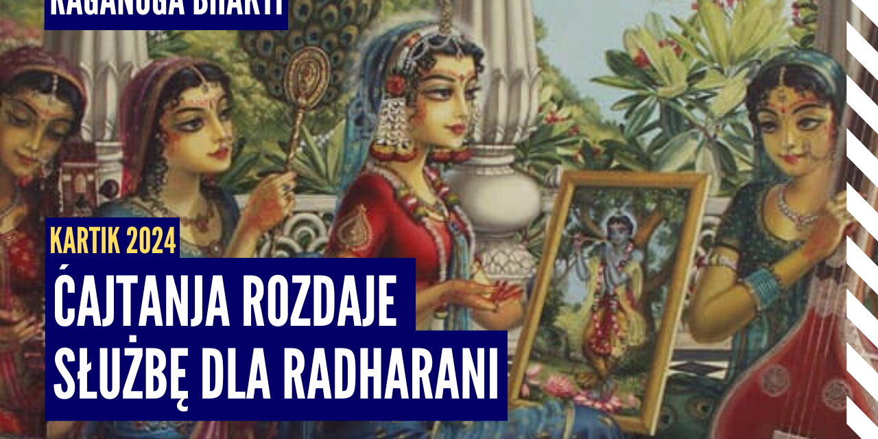 Ćajtanja rozdaje służbę dla Radharani | Kartik 2024 ep.38 | Vaishnavapada Babaji| raganuga bhakti