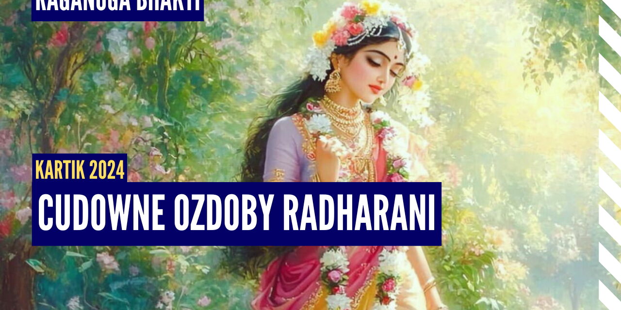 Cudowne ozdoby Radharani | Kartik 2024 ep.43 | Vaishnavapada Babaji | raganuga bhakti