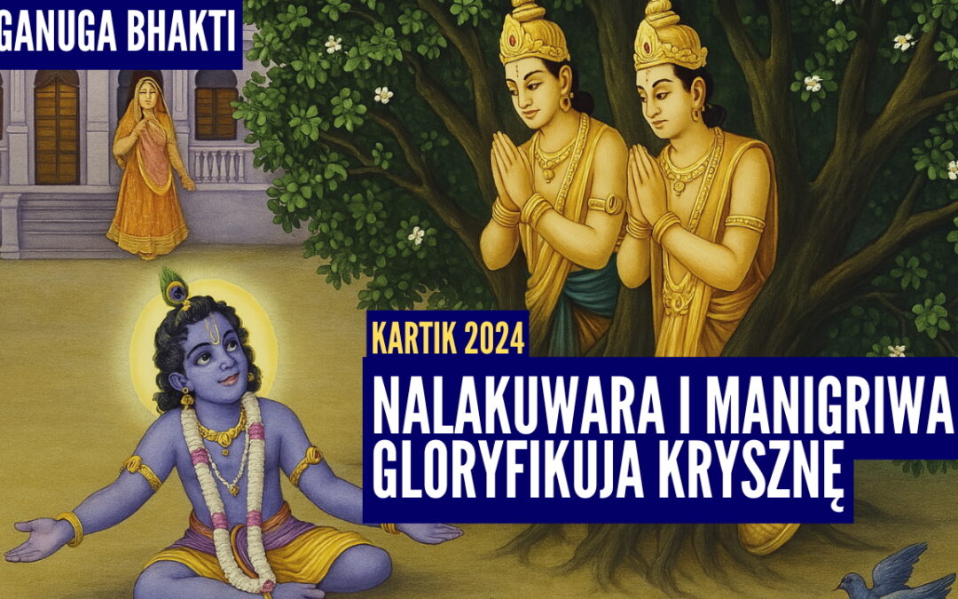Nalakuwara i Manigriwa gloryfikują Krysznę | Kartik 2024 ep.44 | Vaishnavapada Babaji | raganuga bhakti