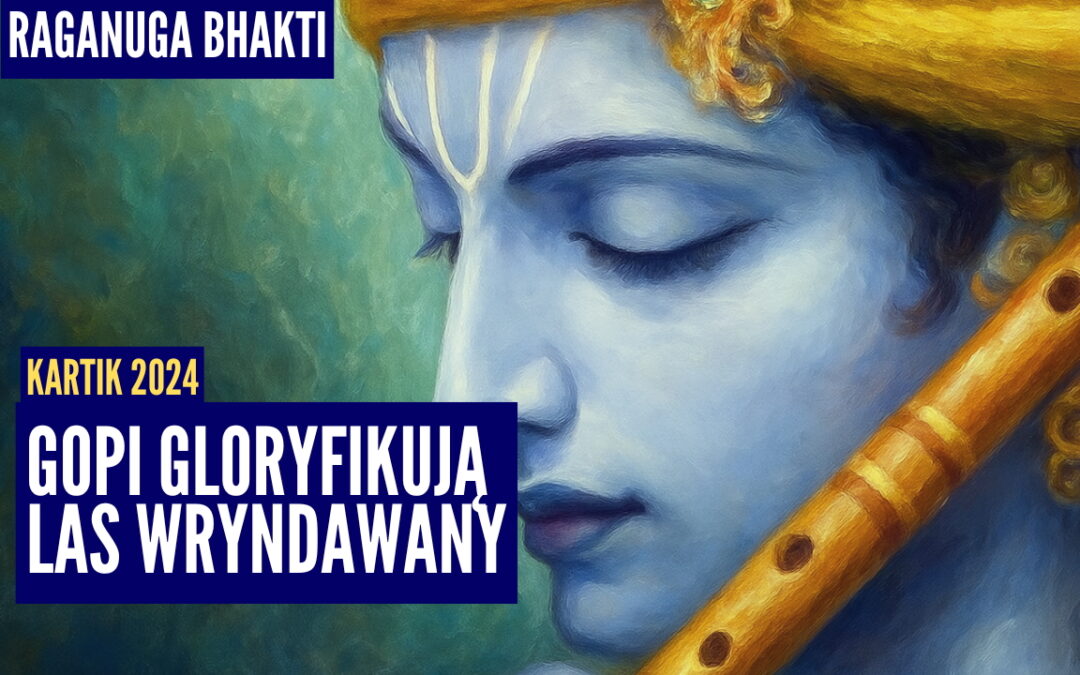 Gopi gloryfikują las Wryndawany | Kartik 2024 ep.45 | Vaishnavapada Babaji | raganuga bhakti