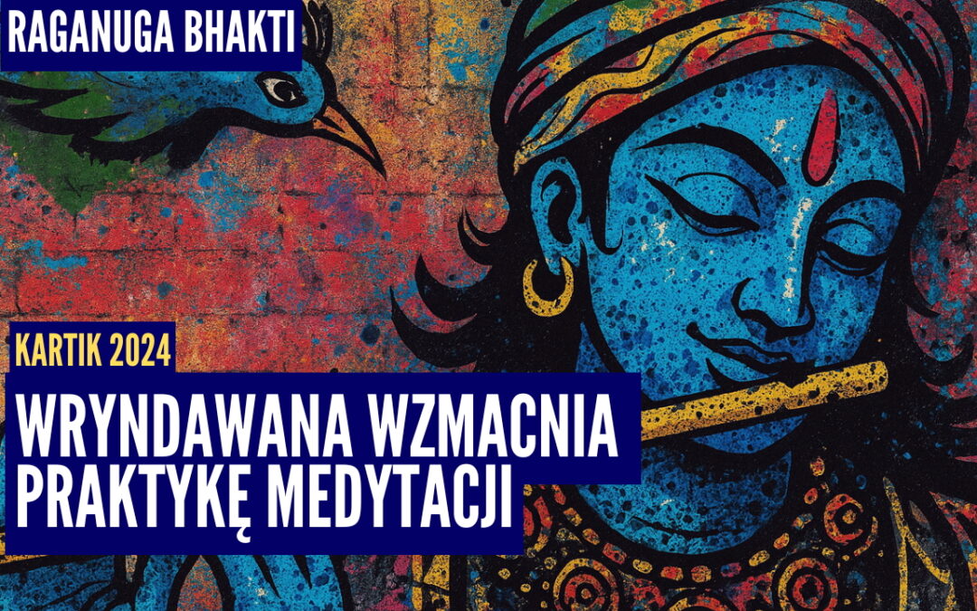 Wryndawana wzmacnia praktykę medytacji | Kartik 2024 ep.47 | Vaishnavapada Babaji | raganuga bhakti