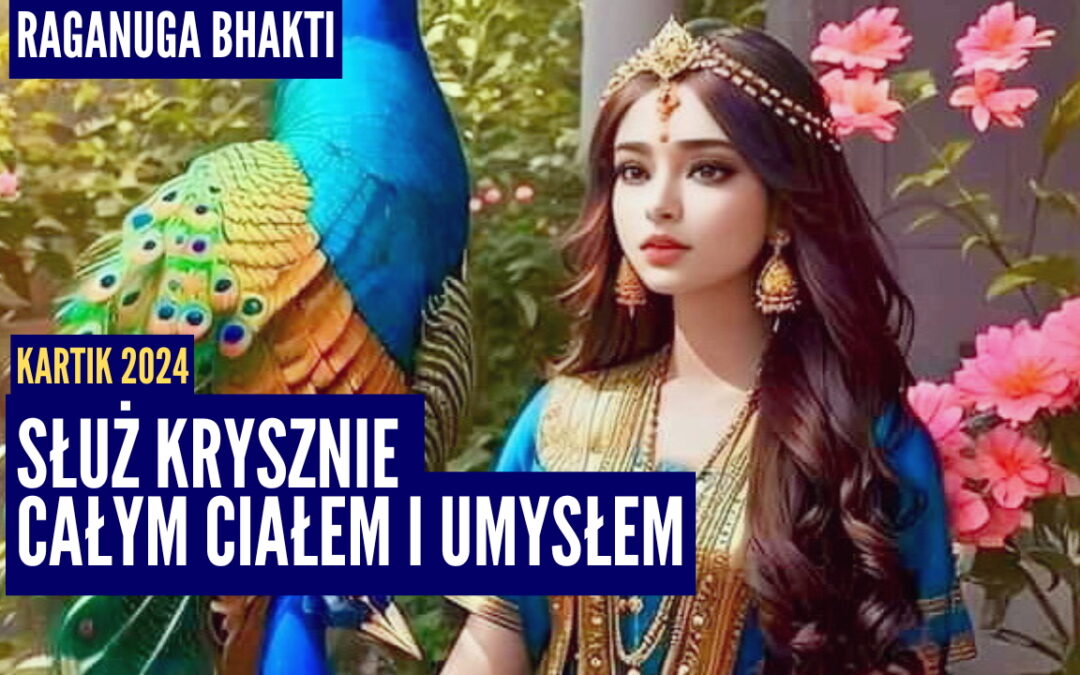 Służ Krysznie całym ciałem i umysłem | Kartik 2024 ep.51 | Vaishnavapada Babaji | raganuga bhakti