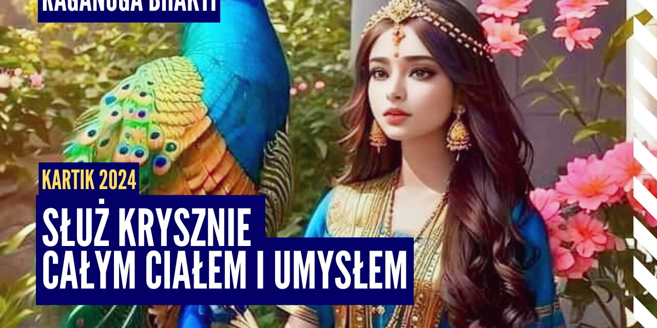 Służ Krysznie całym ciałem i umysłem | Kartik 2024 ep.51 | Vaishnavapada Babaji | raganuga bhakti