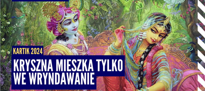 Kryszna mieszka tylko we Wryndawanie | Kartik 2024 ep.52 | Vaishnavapada Babaji | raganuga bhakti