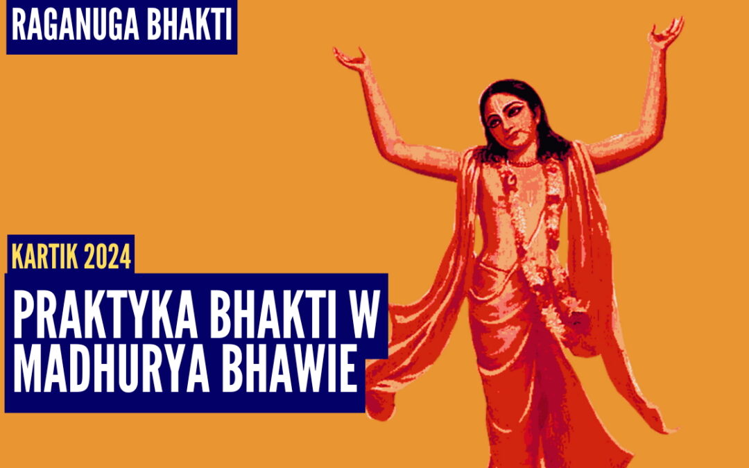Praktyka bhakti w madhurya bhawie | Kartik 2024 ep.55 | Vaishnavapada Babaji | raganuga bhakti