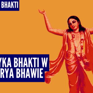 praktyka bhakti w madhurya bhawie