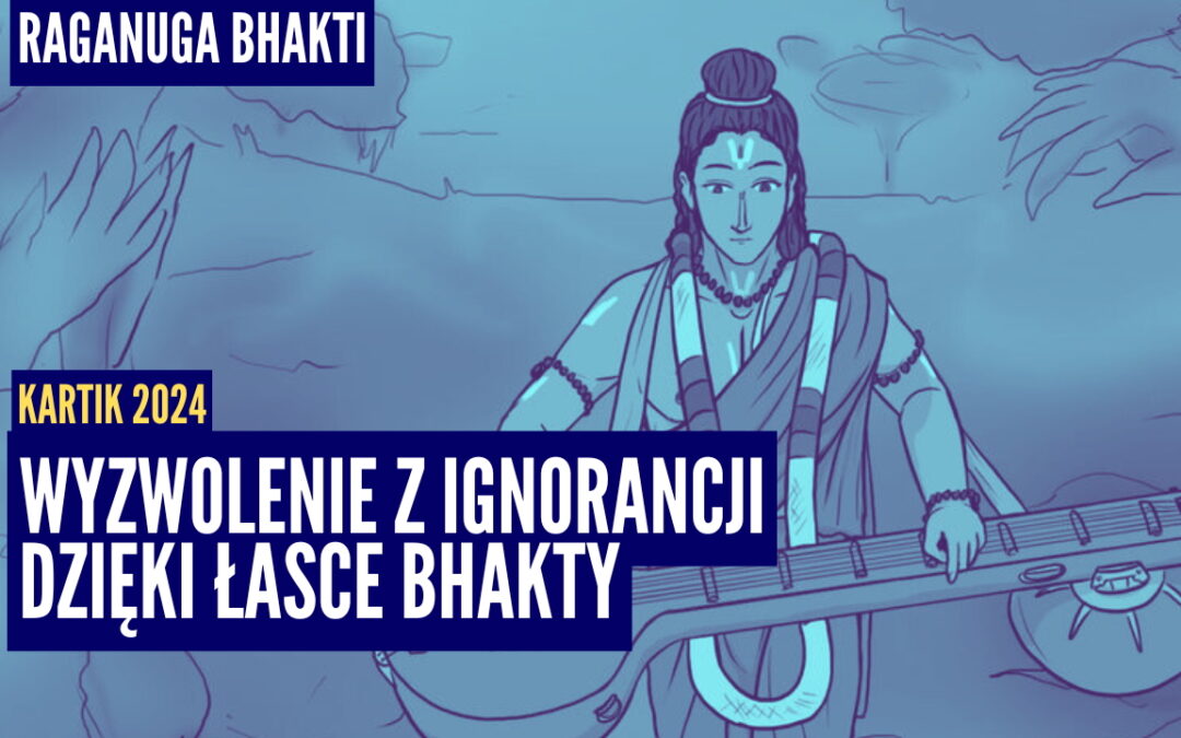 Wyzwolenie z ignorancji dzięki łasce bhakty | Kartik 2024 ep.54 | Vaishnavapada Babaji | raganuga bhakti