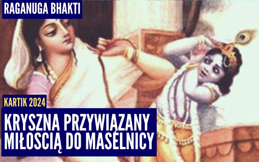 Kryszna przywiązany miłością do maselnicy | Kartik 2024 ep.60 | Vaishnavapada Babaji | raganuga