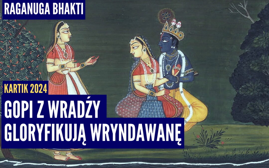 Gopi z Wradźy gloryfikują Wryndawanę | Kartik 2024 ep.64 | Vaishnavapada Babaji | raganuga bhakti