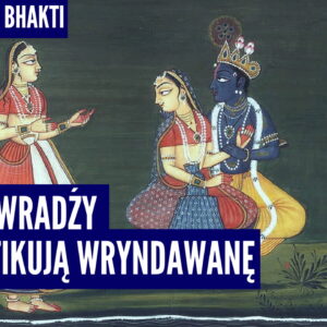 Gopi z Wradźy gloryfikują Wryndawanę