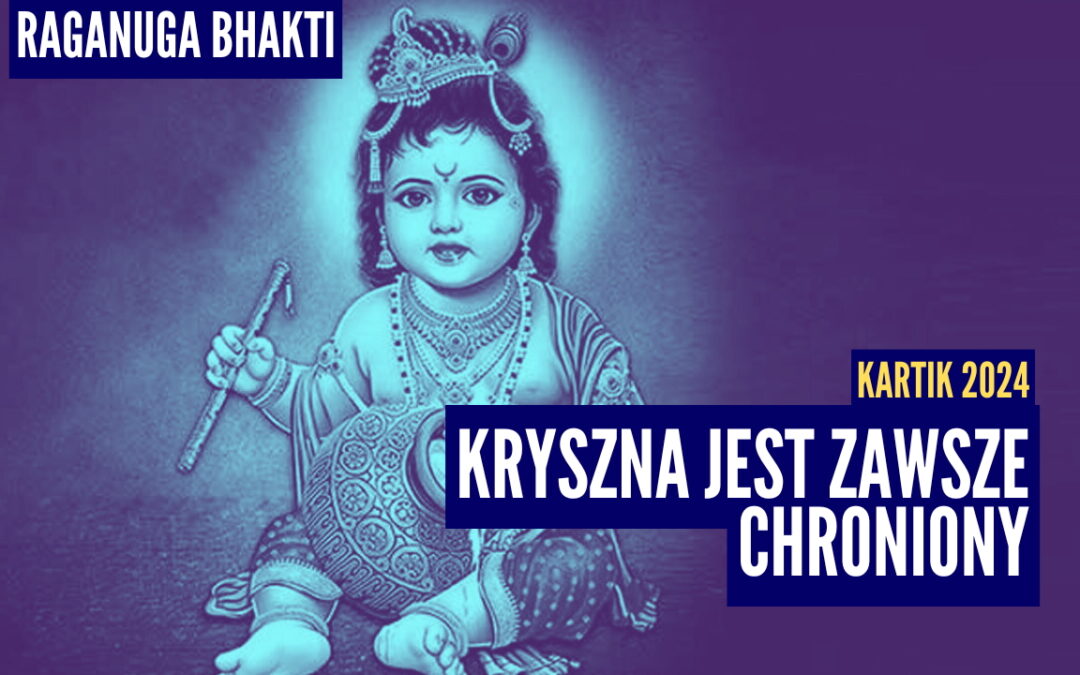 Kryszna jest zawsze chroniony | Kartik 2024 ep.57 | Vaishnavapada Babaji | raganuga bhakti