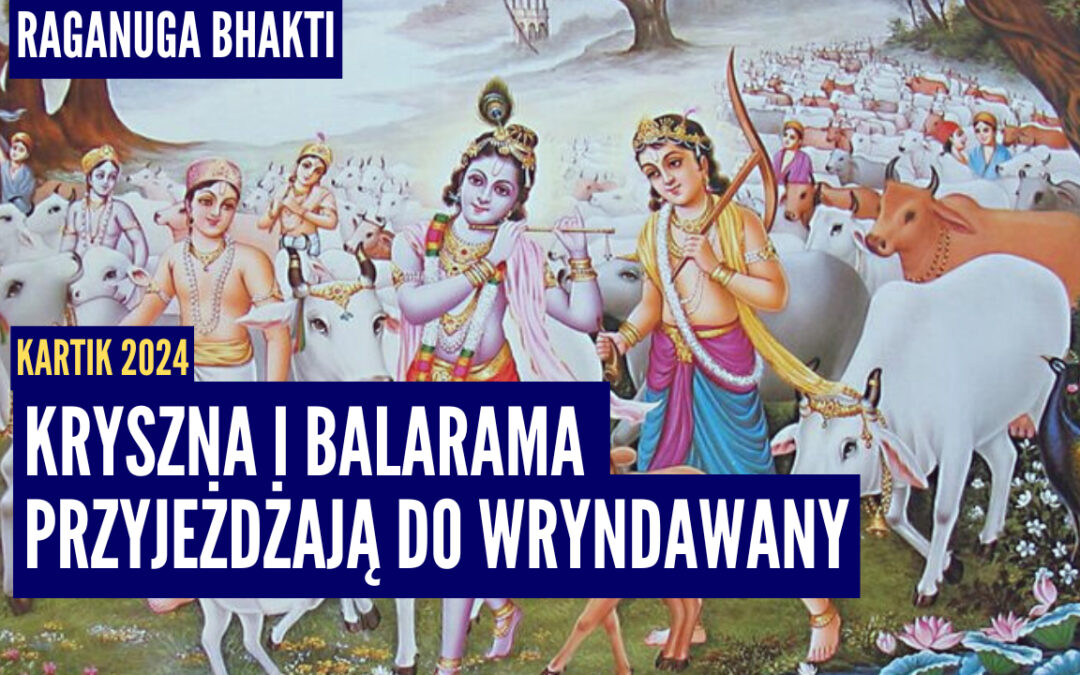 Kryszna i Balarama przyjeżdżają do Wryndawany | Kartik 2024 ep.70 | Vaishnavapada Babaji | raganuga