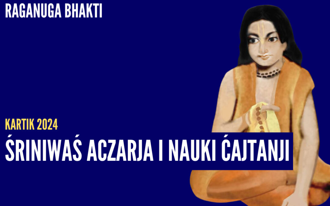 Śriniwaś Aćarja i Nauki Ćajtanji | Kartik 2024 ep.66 | Vaishnavapada Babaji | raganuga bhakti