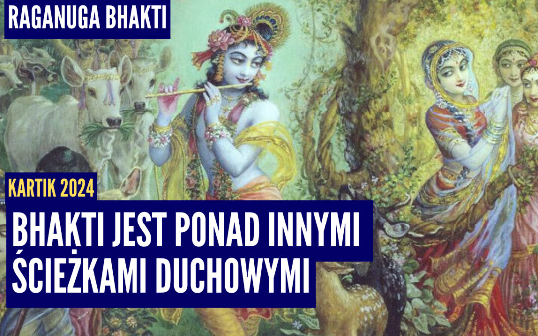 Bhakti jest ponad innymi ścieżkami duchowymi | Kartik 2024 ep.68 | Vaishnavapada Babaji | raganuga bhakti