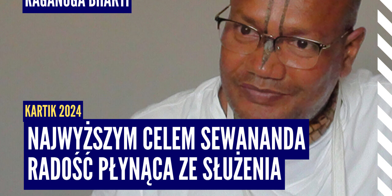 Najwyższym celem sewananda radość płynąca ze służenia | Kartik 2024 ep.69| Vaishnavapada Babaji